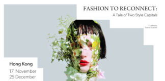 FASHION TO RECONNECT: A Tale of Two Style Capitals From 17 November to 25 December