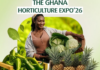 From Soil to Sovereignty: 2026 Ghana Horticulture Expo to Champion Agricultural Independence Through Innovation