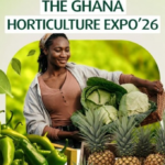 From Soil to Sovereignty: 2026 Ghana Horticulture Expo to Champion Agricultural Independence Through Innovation